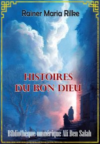 Histoires du bon Dieu, Rainer ...