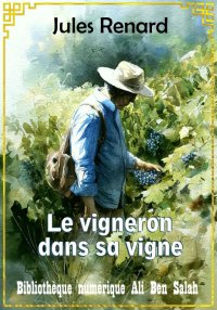 Le vigneron dans sa vigne, Jul...