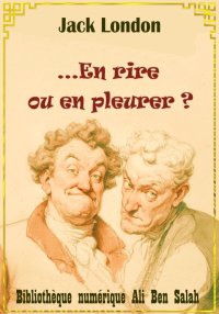 ...En rire ou en pleurer ?, Ja...