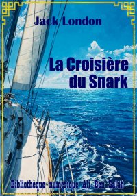 La Croisière sur le Snark, Jac...
