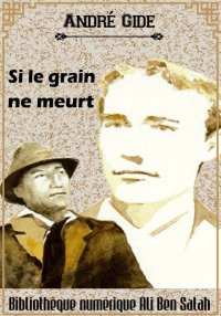 Si Le Grain ne Meurt, André Gi...