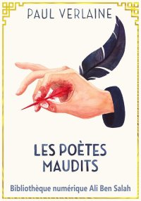Les Poètes Maudits, de Verlain...