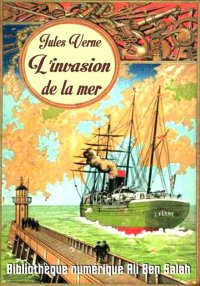 L'Invasion de la mer, Jules Ve...