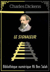 Le Signaleur, de Charles Dicke...