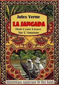 La Jangada, Huit cents lieues ...