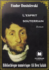 L’esprit souterrain, de Dostoï...