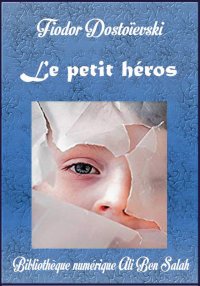 Le Petit Héros, de Dostoïevski