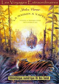 La Maison à vapeur, Voyage à t...