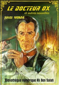 Le Docteur Ox  Et autres Nouve...