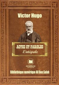 Actes et Paroles, de Victor Hu...