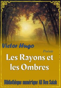Les Rayons et les Ombres, de V...