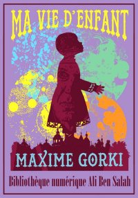 Ma vie d’enfant, de Maxime Gor...