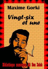 Vingt-six et une, de Maxime Go...