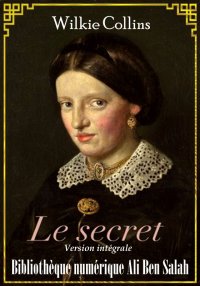 Le Secret, de Wilkie Collins, ...