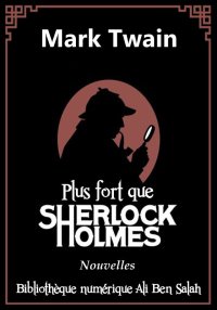 Plus fort que Sherlock Holmès,...