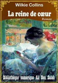 La reine de cœur, de Wilkie Co...