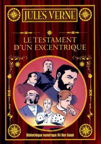 Le Testament d'un excentrique,...