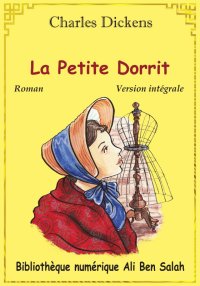La Petite Dorrit, Charles Dick...