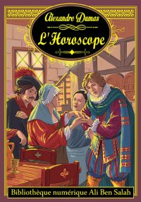 L’horoscope, Alexandre Dumas