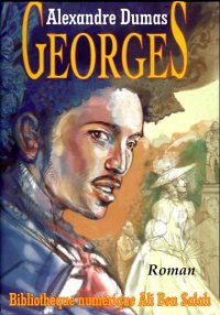 Georges, Alexandre Dumas