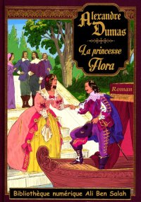 La princesse Flora, Alexandre ...