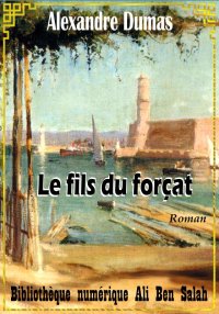 Le fils du forçat, Alexandre D...