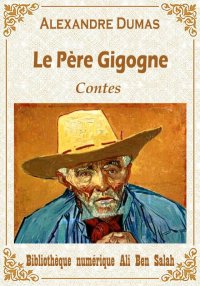 Le père Gigogne, Alexandre Dum...