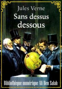 Sans dessus dessous, Jules Ver...