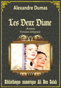 Les Deux Diane, Alexandre Duma...