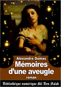 Mémoires d’une aveugle, Alexan...