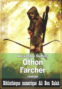 Othon L’archer, Chronique des ...