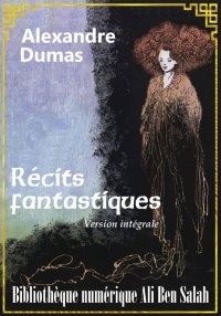Récits fantastiques, Alexandre...