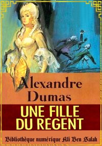 Une fille du régent, Alexandre...