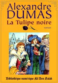 La Tulipe Noire, Alexandre Dum...