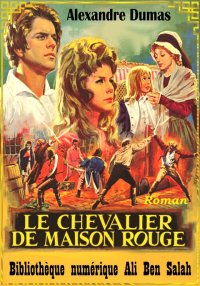 Le Chevalier de Maison-Rouge, ...