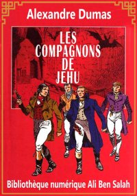 Les compagnons de Jéhu, Alexan...