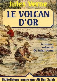 Le Volcan d'or, Version intégr...