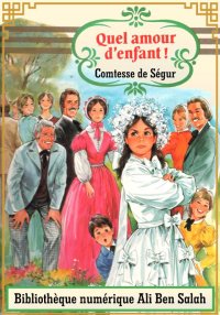 Quel amour d’enfant, Comtesse ...