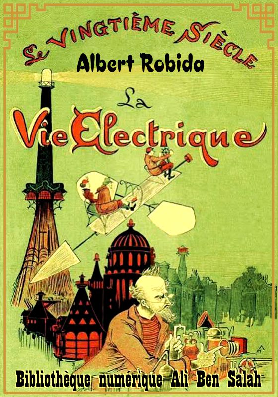 La Vie Électrique, Le Vingtième Siècle, Albert Robida