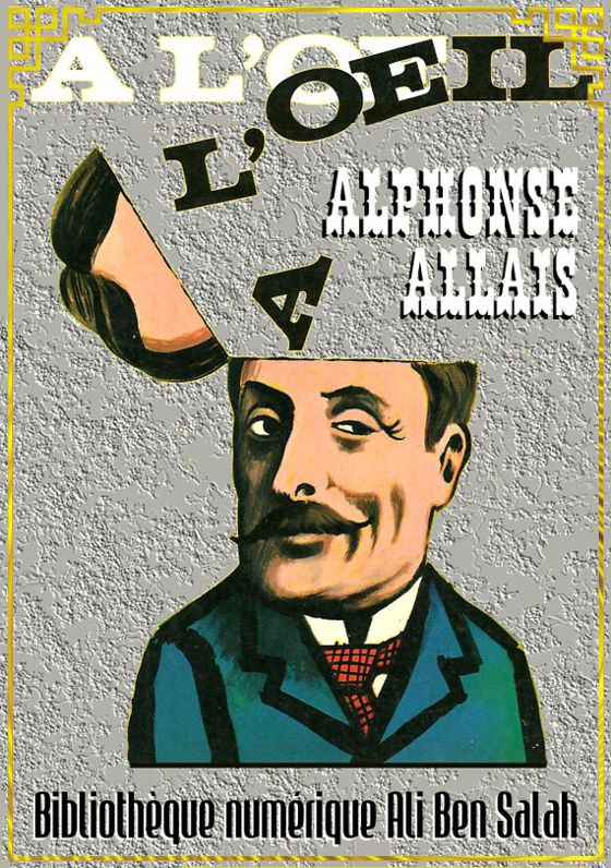 À l’œil, Alphonse Allais
