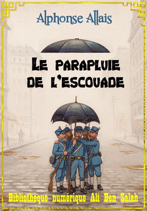 Le parapluie de l’escouade, Alphonse Allais