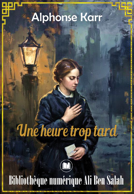 Une heure trop tard, Alphonse Karr