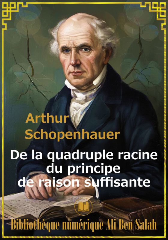 De la quadruple racine du principe de raison suffisante, Arthur Schopenhauer