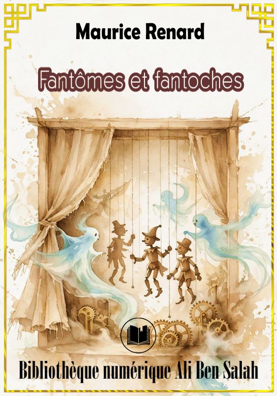 Fantômes et fantoches, Maurice Renard