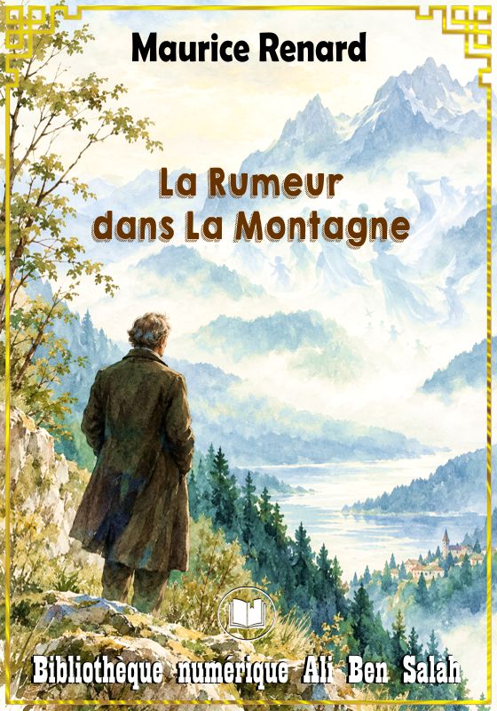 La rumeur dans la montagne, Maurice Renard