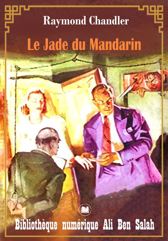 Le jade du mandarin, Raymond Chandler