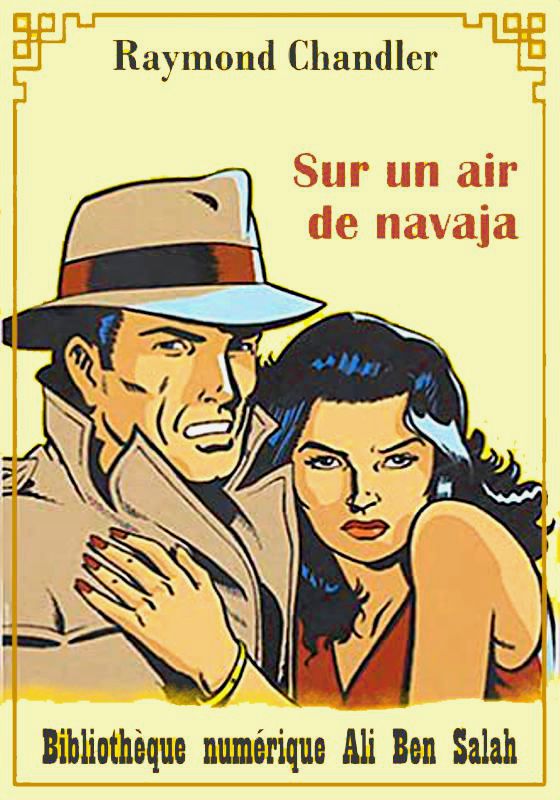 Sur un air de navaja, Raymond Chandler