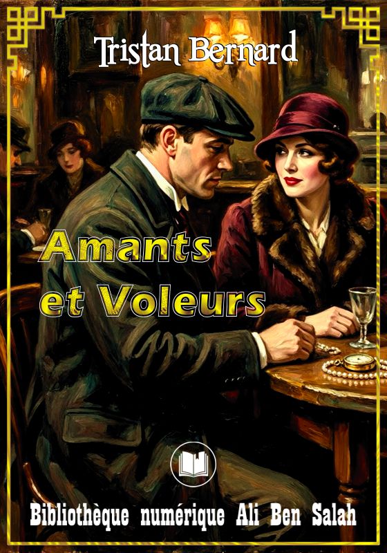Amants et Voleurs, Tristan Bernard