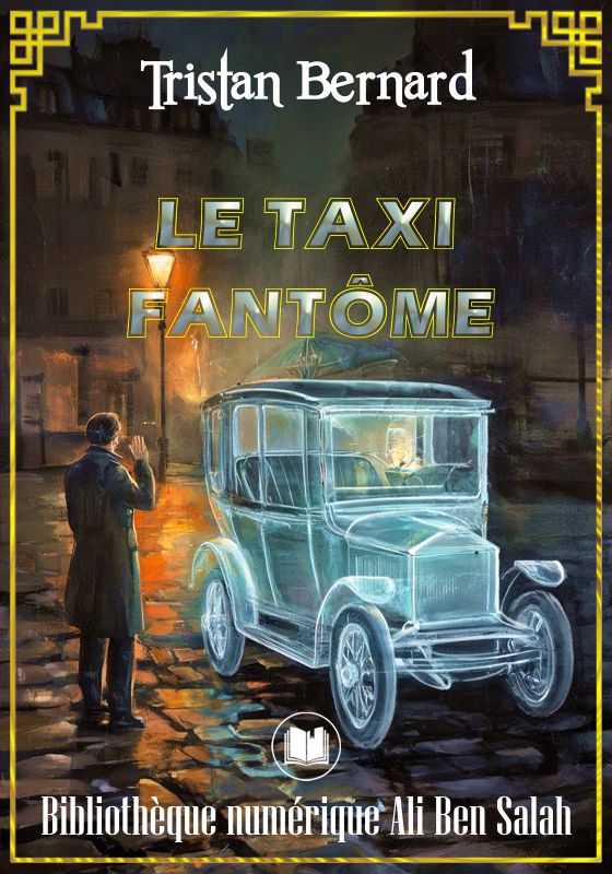 Le taxi fantôme, Tristan Bernard