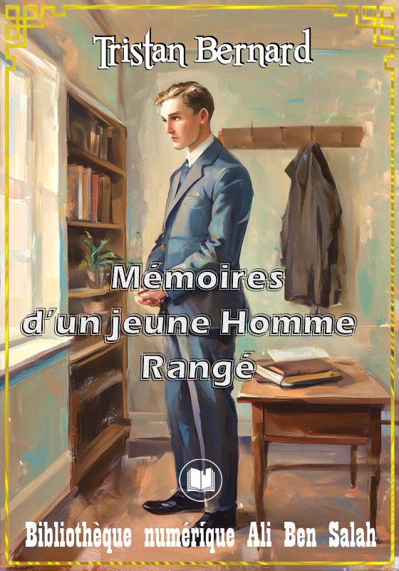 Mémoires d'un jeune homme rangé, Tristan Bernard